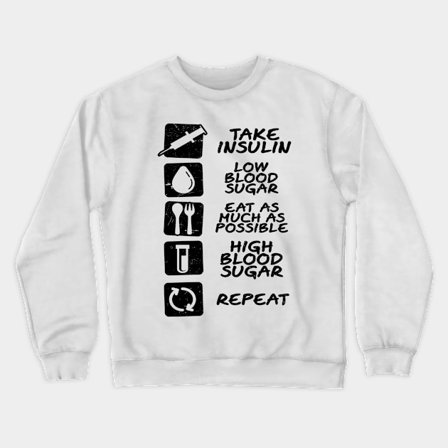 Type 1 Diabetes Shirt | Insulin Eat Repeat Gift Crewneck Sweatshirt by Gawkclothing